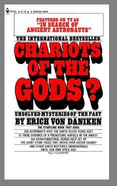Chariots of the Gods, the first book to theorise that interplanetary travellers came to Earth millennia ago.