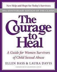 The
                    Courage To Heal Ellen Bass and Laura Davis