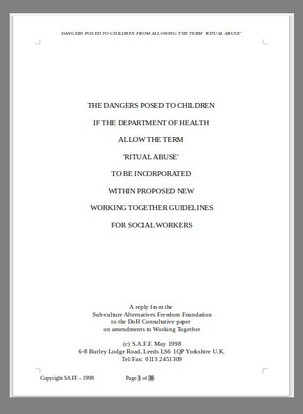 Front Cover of the SAFF 1998 presentation to
                      the Department of Health Warning about allowing
                      the term Organised Abuse as a euphemism for
                      Satanic Abuse