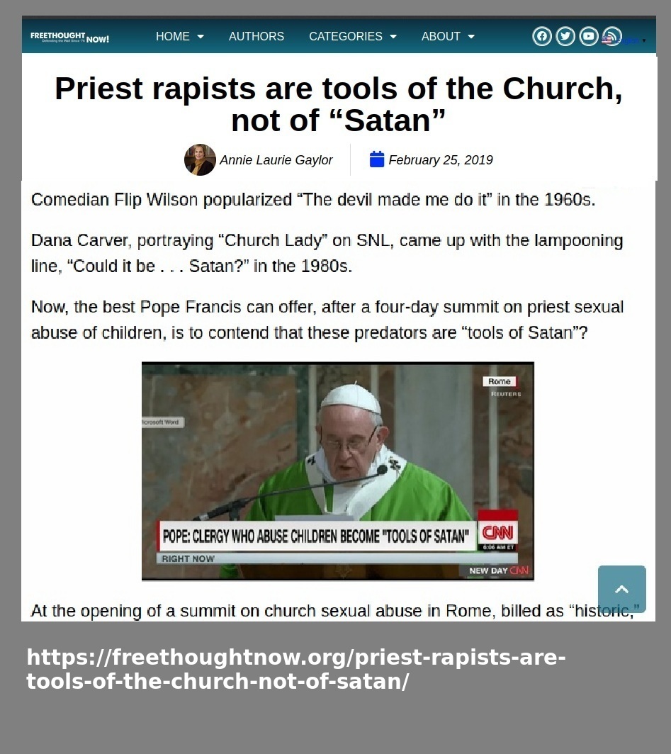 Priest Rapists are the tools of the church
                      not satan.