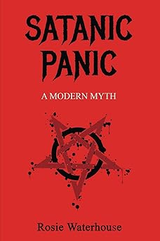 Satanic Panic: A Modern Myth  by Rosie Waterhouse