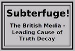 Subterfuge, The British Media,

Primary

Cause of Truth Decay