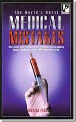 Worlds Worst Medical Mistakes by Martin Fido