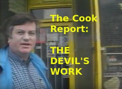 Cook Report Devil's Work